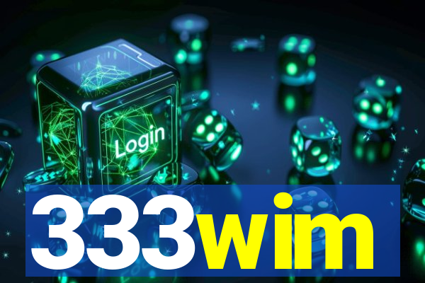 333wim