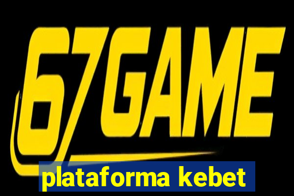 plataforma kebet