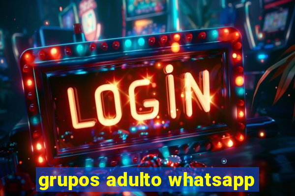 grupos adulto whatsapp