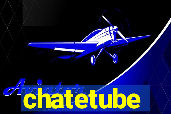 chatetube