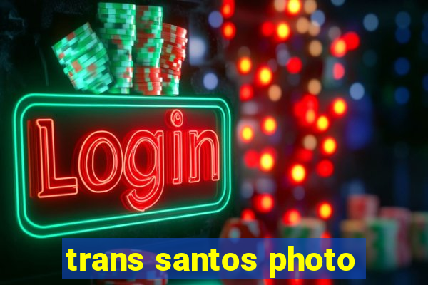 trans santos photo