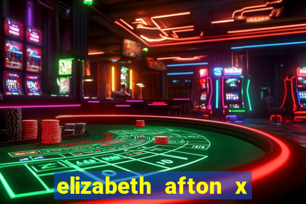 elizabeth afton x william afton