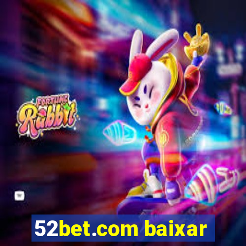 52bet.com baixar