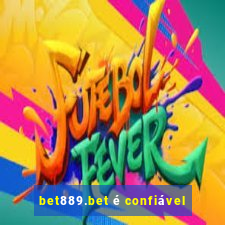 bet889.bet é confiável