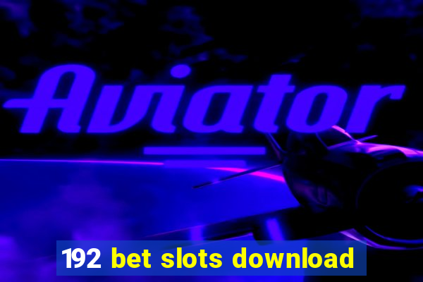 192 bet slots download