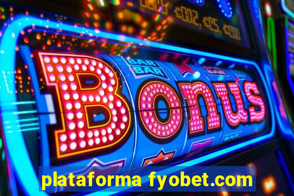 plataforma fyobet.com