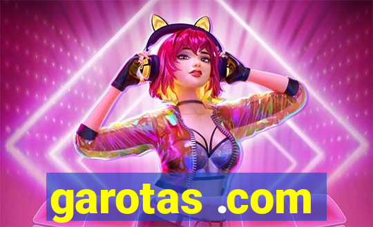 garotas .com