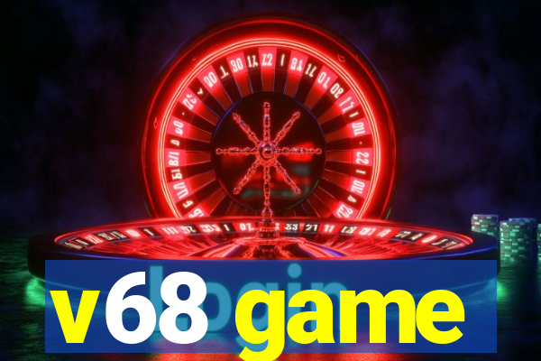 v68 game