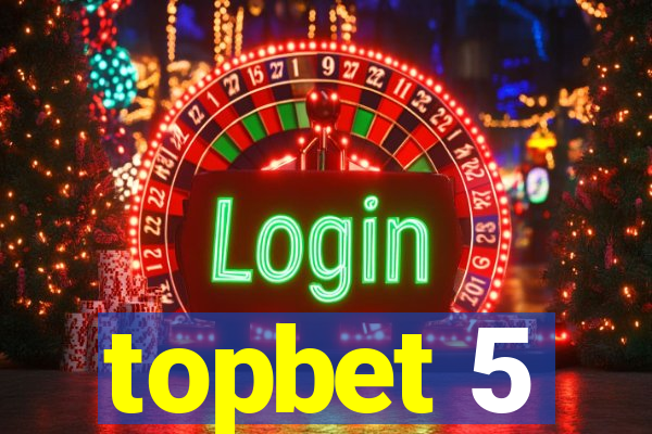 topbet 5