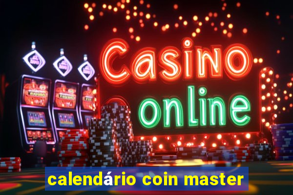 calendário coin master