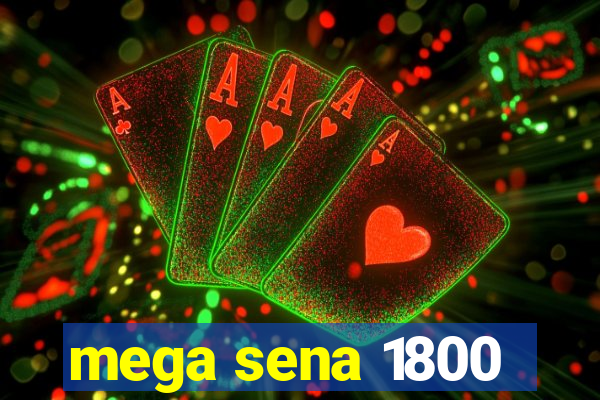 mega sena 1800