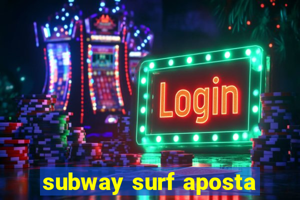 subway surf aposta