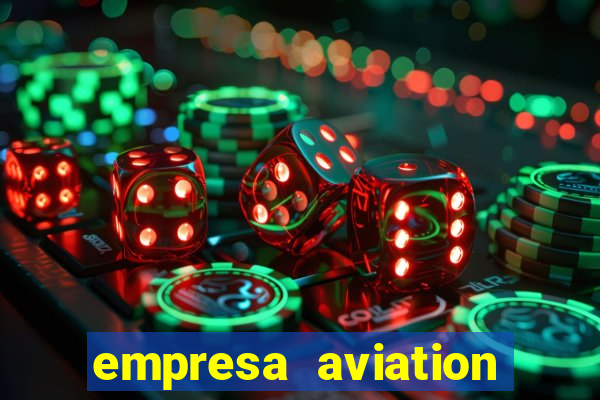 empresa aviation participacoes ltda