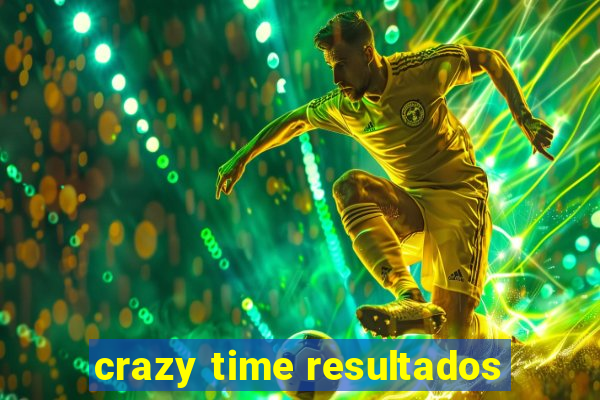 crazy time resultados