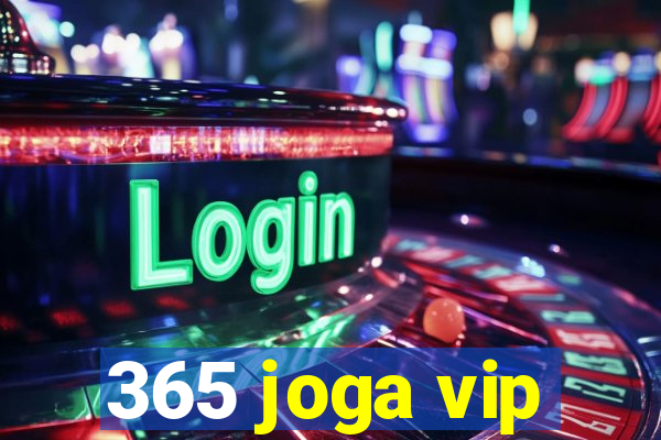 365 joga vip