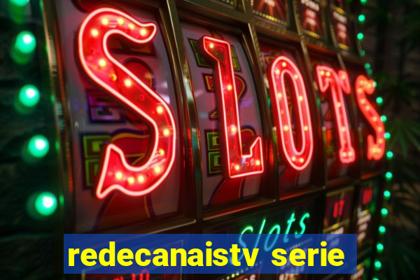 redecanaistv serie