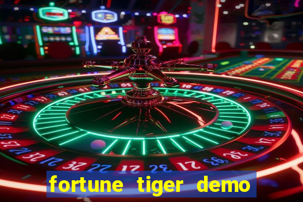 fortune tiger demo dinheiro infinito