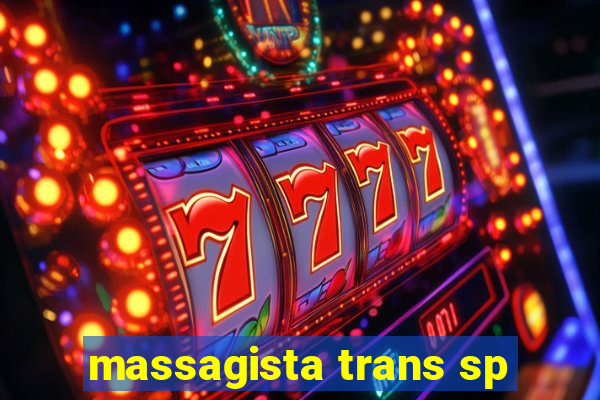 massagista trans sp