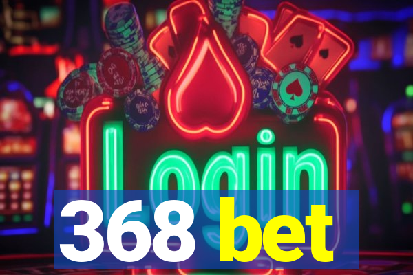 368 bet