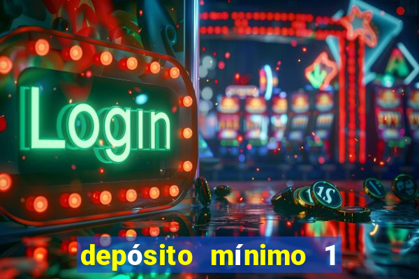 depósito mínimo 1 real fortune tiger