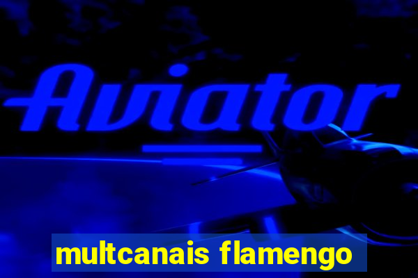 multcanais flamengo