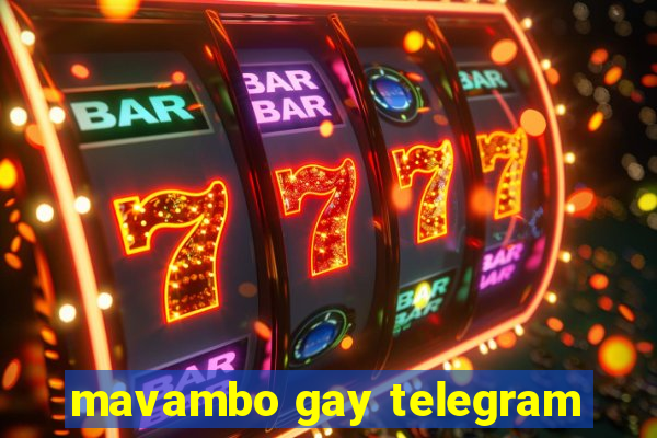 mavambo gay telegram