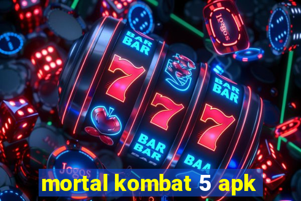 mortal kombat 5 apk