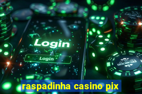 raspadinha casino pix