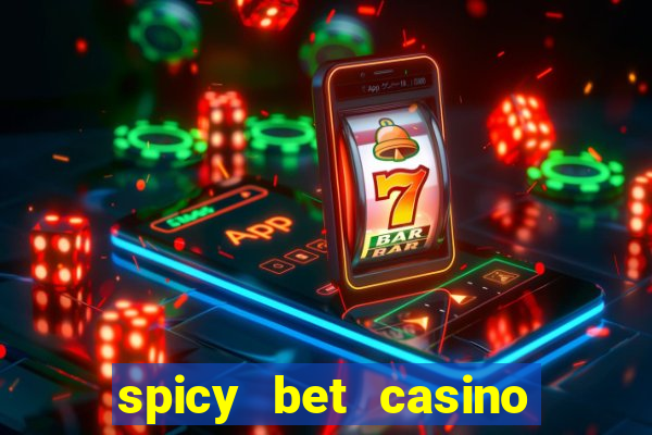 spicy bet casino como funciona