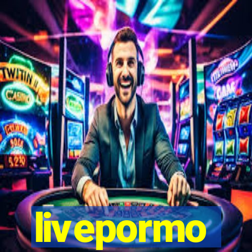 livepormo