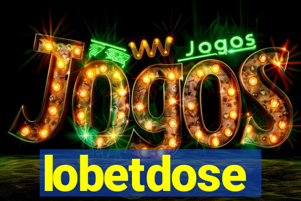 lobetdose