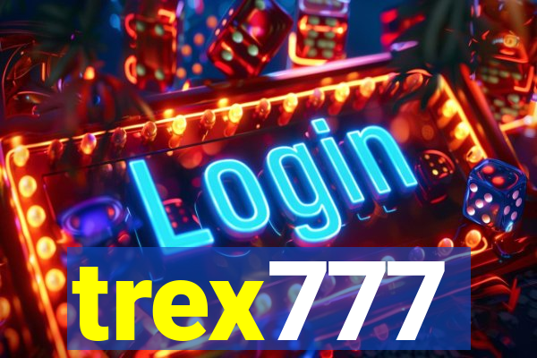 trex777