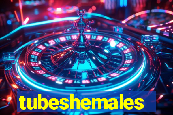 tubeshemales