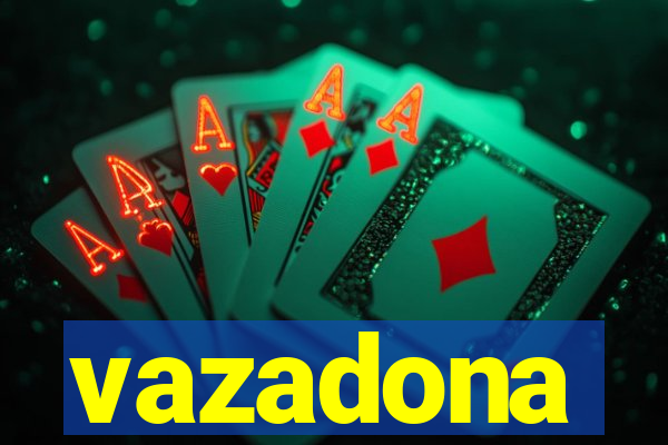 vazadona