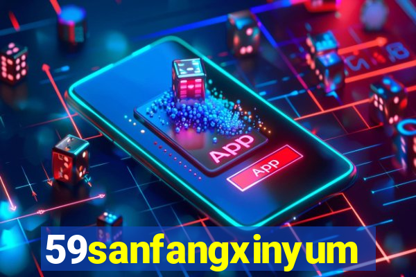 59sanfangxinyuming.com