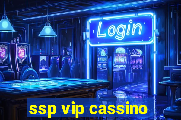 ssp vip cassino