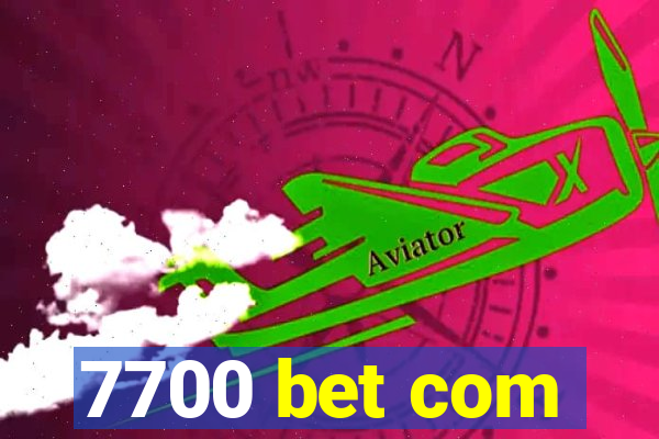 7700 bet com