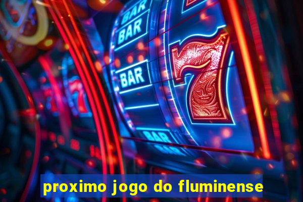 proximo jogo do fluminense