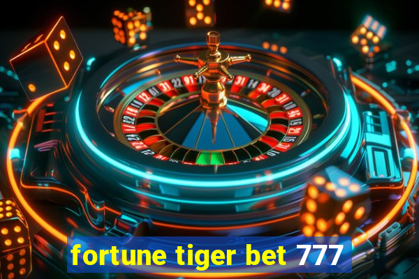 fortune tiger bet 777