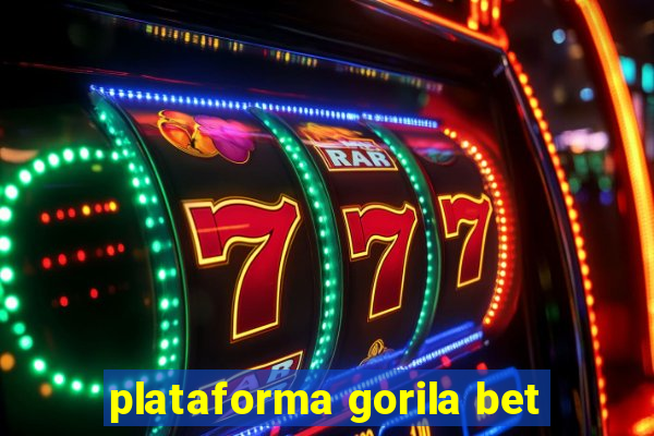 plataforma gorila bet