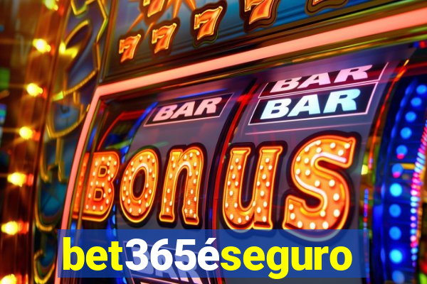 bet365éseguro