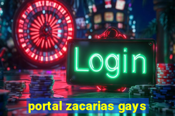 portal zacarias gays