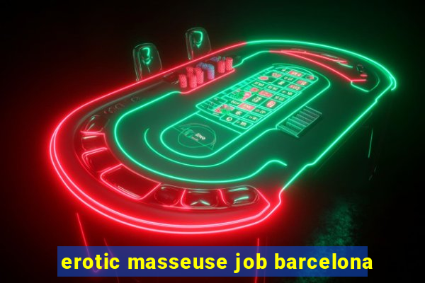 erotic masseuse job barcelona