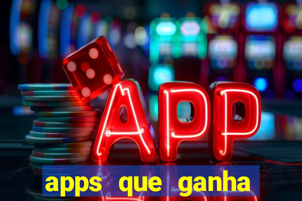 apps que ganha dinheiro jogando