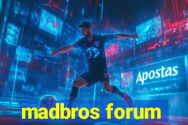 madbros forum