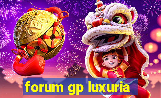 forum gp luxuria