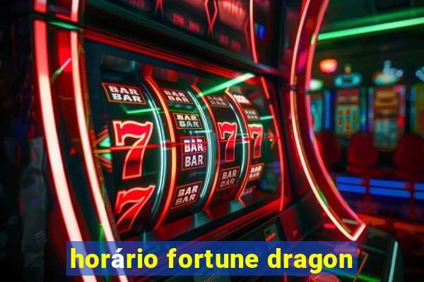 horário fortune dragon