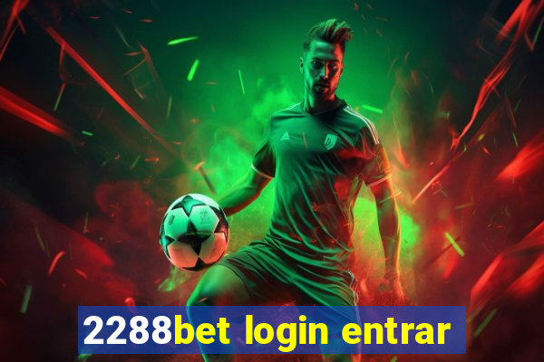 2288bet login entrar