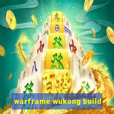 warframe wukong build