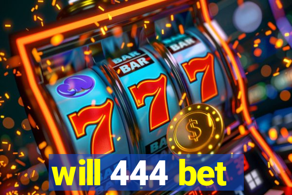 will 444 bet